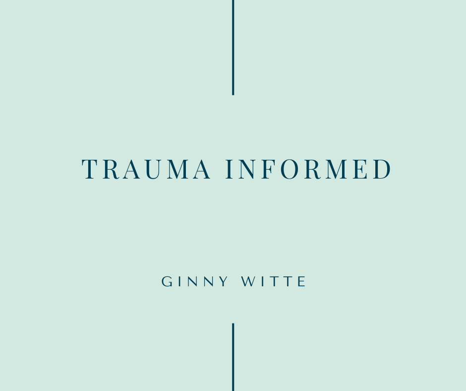 What is trauma informed